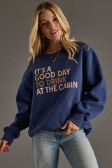 It’s a Good Day to Drink at the Cabin Sweatshirt